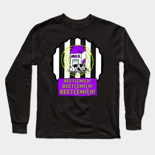 Beetlemilk! Beetlemilk! Beetlemilk! Long Sleeve T-Shirt